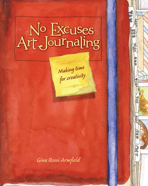 No Excuses Art Journaling: Making Time for Creativity cover