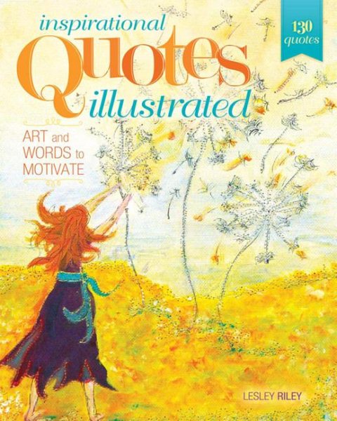 Inspirational Quotes Illustrated: Art and Words to Motivate cover