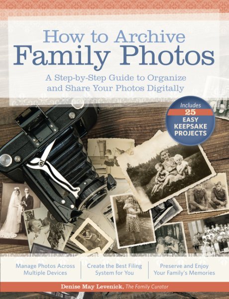 How to Archive Family Photos: A Step-by-Step Guide to Organize and Share Your Photos Digitally cover