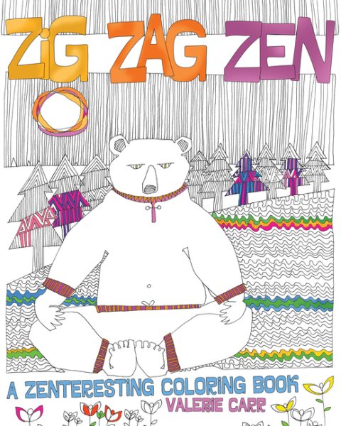 Zig Zag Zen: A Zenteresting Coloring Book cover