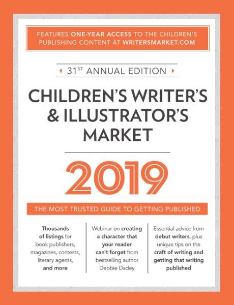 Children's Writer's & Illustrator's Market 2019: The Most Trusted Guide to Getting Published cover