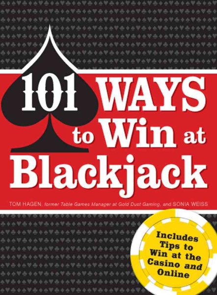 101 Ways to Win Blackjack: Includes Tips to Win at the Casino and Online