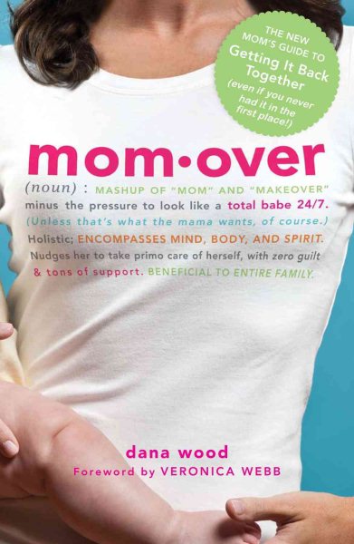 Momover: The New Mom's Guide to Getting It Back Together (even if you never had it in the first place!) cover