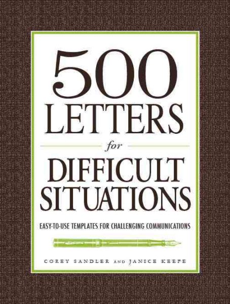 500 Letters for Difficult Situations: Easy-to-Use Templates for Challenging Communications cover