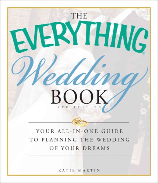 The Everything Wedding Book: Your all-in-one guide to planning the wedding of your dreams cover