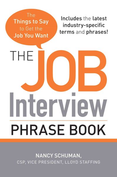 The Job Interview Phrase Book: The Things to Say to Get You the Job You Want cover