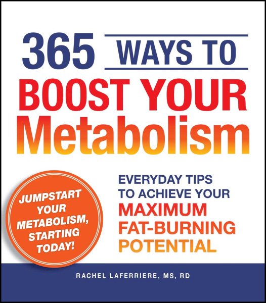 365 Ways to Boost Your Metabolism: Everyday Tips to Achieve Your Maximum Fat-Burning Potential cover