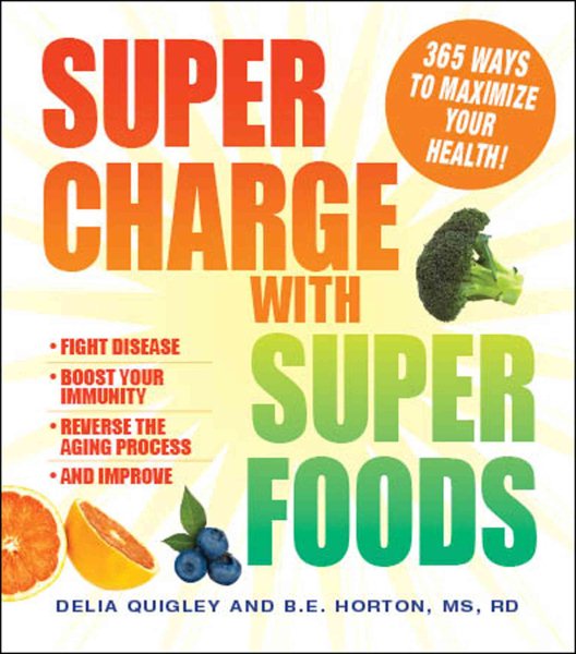 Supercharge with Superfoods: 365 Ways to Maximize Your Health! cover