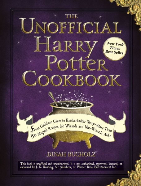The Unofficial Harry Potter Cookbook: From Cauldron Cakes to Knickerbocker Glory--More Than 150 Magical Recipes for Wizards and Non-Wizards Alike (Unofficial Cookbook) cover