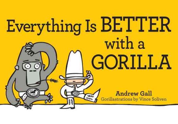 Everything is Better with a Gorilla (Everything Series) cover