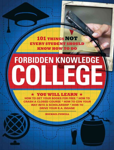Forbidden Knowledge - College: 101 Things NOT Every Student Should Know How to Do cover