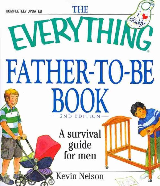 The Everything Father-to-be Book: A Survival Guide for Men (Everything Series) cover