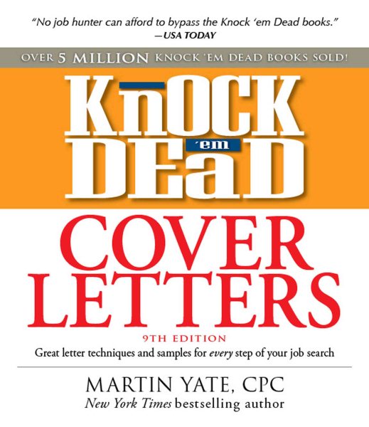 Knock 'em Dead Cover Letters: Great letter techniques and samples for every step of your job search cover