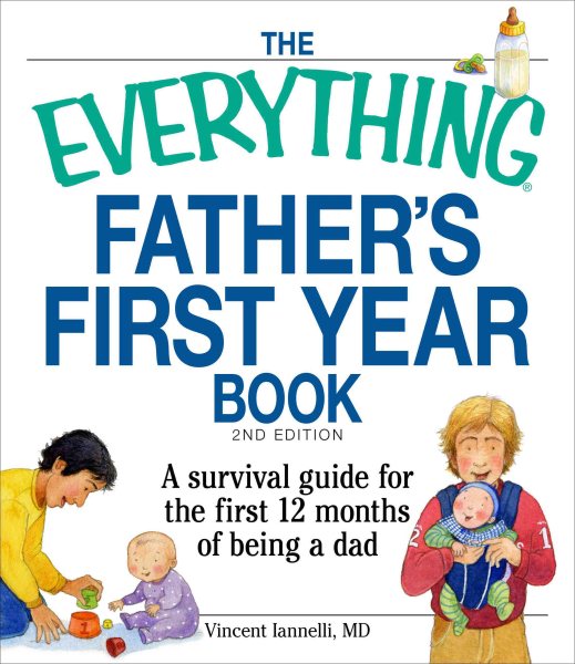The Everything Father's First Year Book: A survival guide for the first 12 months of being a dad cover
