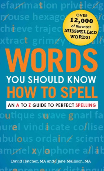 Words You Should Know How to Spell: An A to Z Guide to Perfect Spelling cover