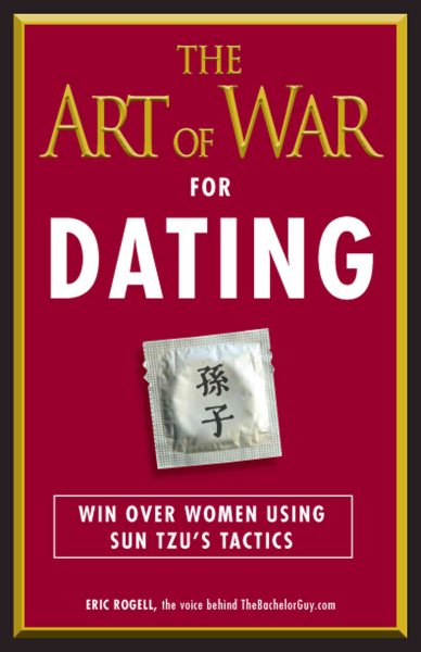 The Art of War for Dating: Master Sun Tzu's Tactics to Win Over Women cover