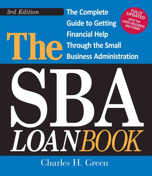 The SBA Loan Book: The Complete Guide to Getting Financial Help Through the Small Business Administration cover