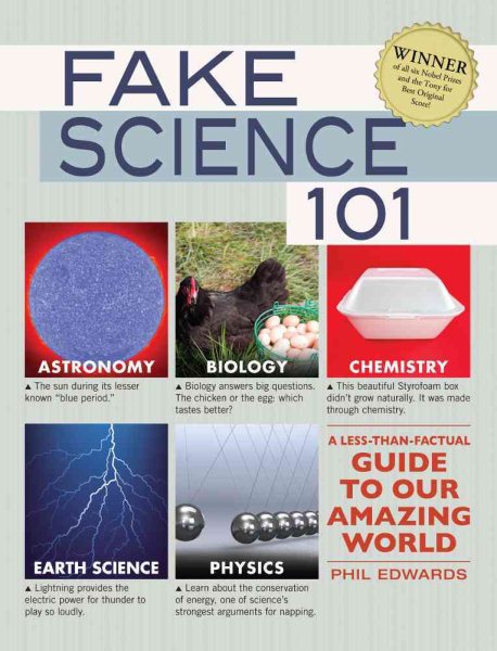 Fake Science 101: A Less-Than-Factual Guide to Our Amazing World cover