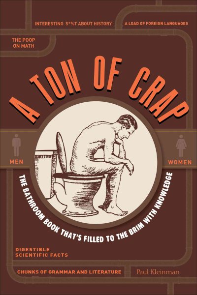 A Ton of Crap: The Bathroom Book That's Filled to the Brim with Knowledge cover