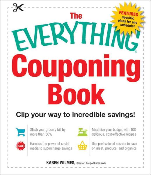 The Everything Couponing Book: Clip your way to incredible savings! cover