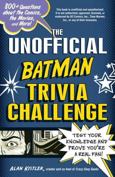The Unofficial Batman Trivia Challenge: Test Your Knowledge and Prove You're a Real Fan! cover
