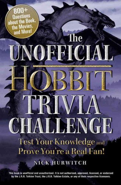 The Unofficial Hobbit Trivia Challenge: Test Your Knowledge and Prove You're a Real Fan! cover