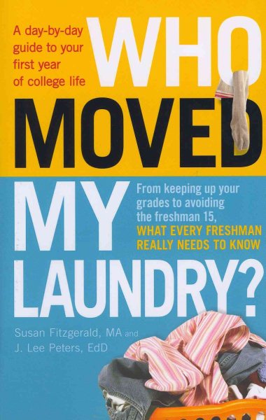 Who Moved My Laundry?: A day-by-day guide to your first year of college life cover