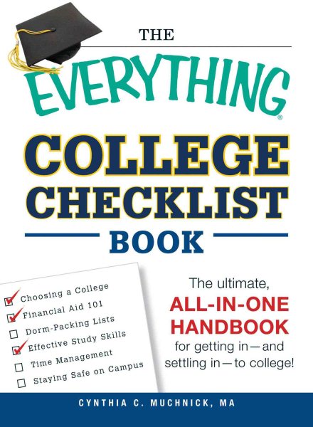 The Everything College Checklist Book: The Ultimate, All-in-one Handbook for Getting In - and Settling In - to College! cover