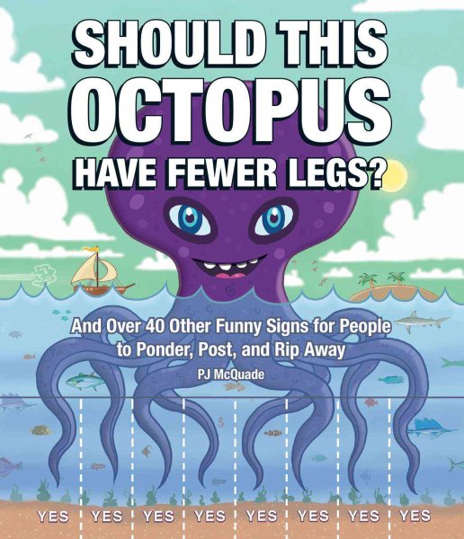 Should This Octopus Have Fewer Legs?: And Over 40 Other Funny Signs for People to Ponder, Post, and Rip Away cover
