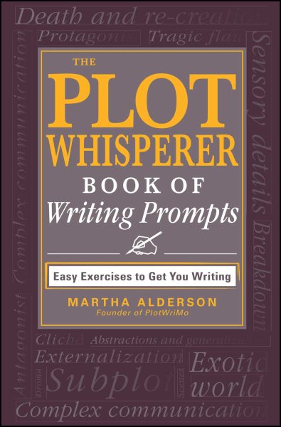 The Plot Whisperer Book of Writing Prompts: Easy Exercises to Get You Writing cover