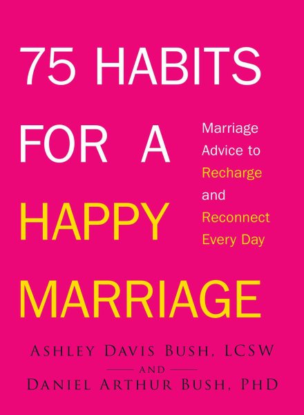 75 Habits for a Happy Marriage: Marriage Advice to Recharge and Reconnect Every Day cover