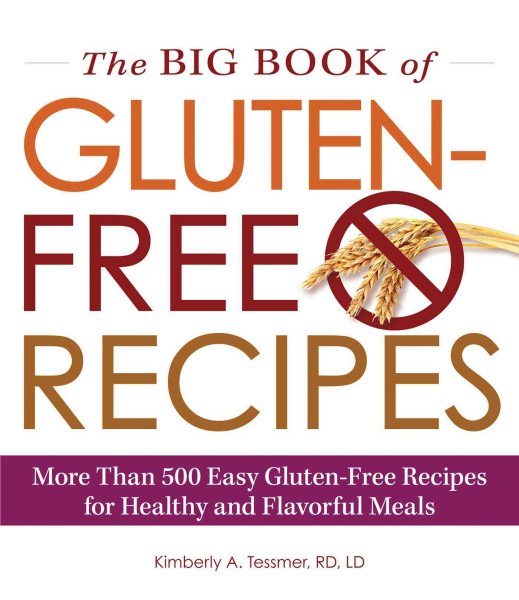 The Big Book of Gluten-Free Recipes: More Than 500 Easy Gluten-Free Recipes for Healthy and Flavorful Meals cover