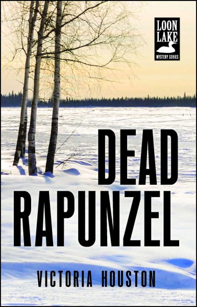 Dead Rapunzel (Loon Lake Mysteries) cover