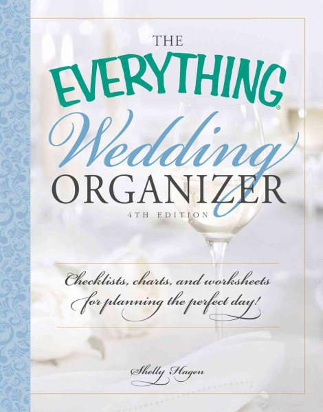 The Everything Wedding Organizer: Checklists, Charts, and Worksheets for Planning the Perfect Day! cover