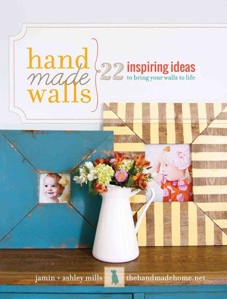 Handmade Walls: 22 Inspiring Ideas to Bring Your Walls to Life cover