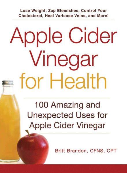 Apple Cider Vinegar For Health: 100 Amazing and Unexpected Uses for Apple Cider Vinegar cover