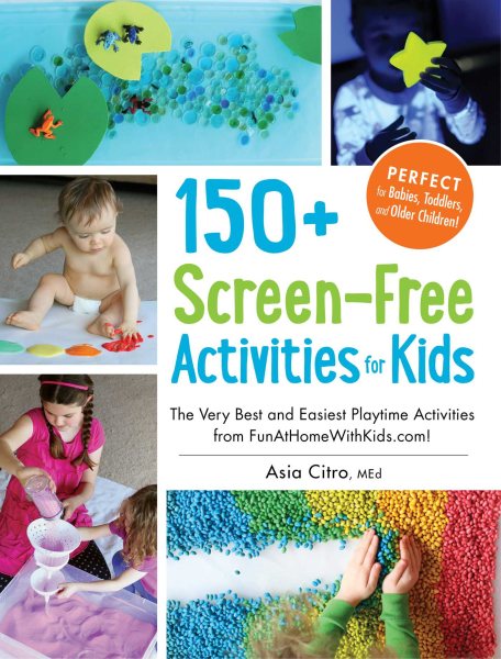 150+ Screen-Free Activities for Kids: The Very Best and Easiest Playtime Activities from FunAtHomeWithKids.com! cover