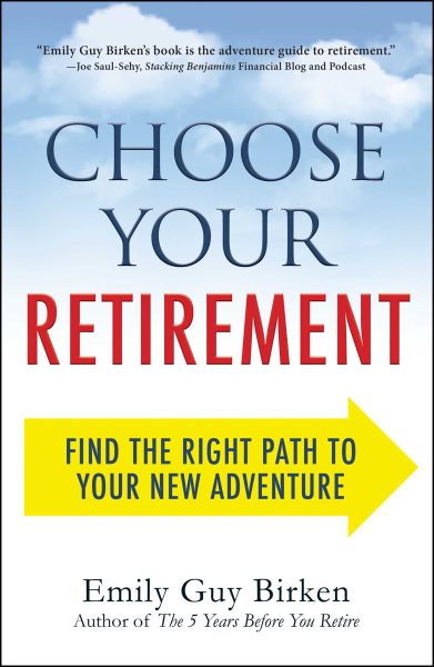 Choose Your Retirement: Find the Right Path to Your New Adventure cover