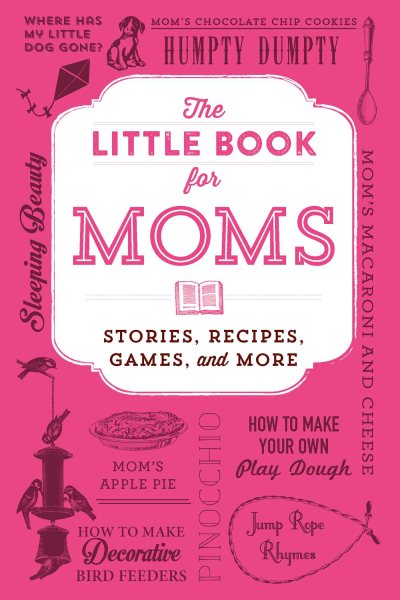 The Little Book for Moms: Stories, Recipes, Games, and More cover