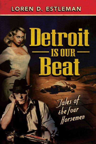 Detroit Is Our Beat: Tales of the Four Horsemen cover