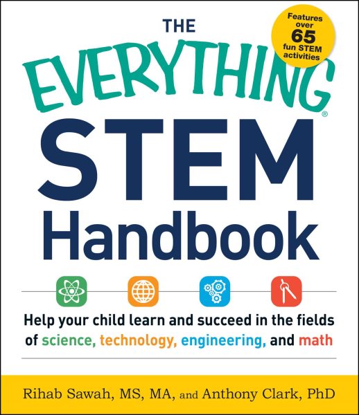 The Everything STEM Handbook: Help Your Child Learn and Succeed in the Fields of Science, Technology, Engineering, and Math cover