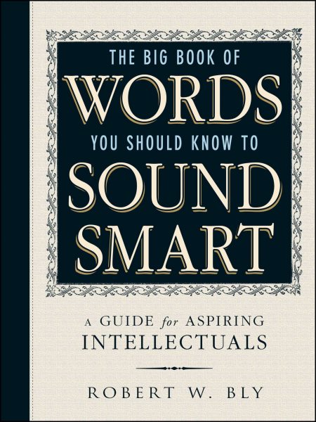 The Big Book Of Words You Should Know To Sound Smart: A Guide for Aspiring Intellectuals cover