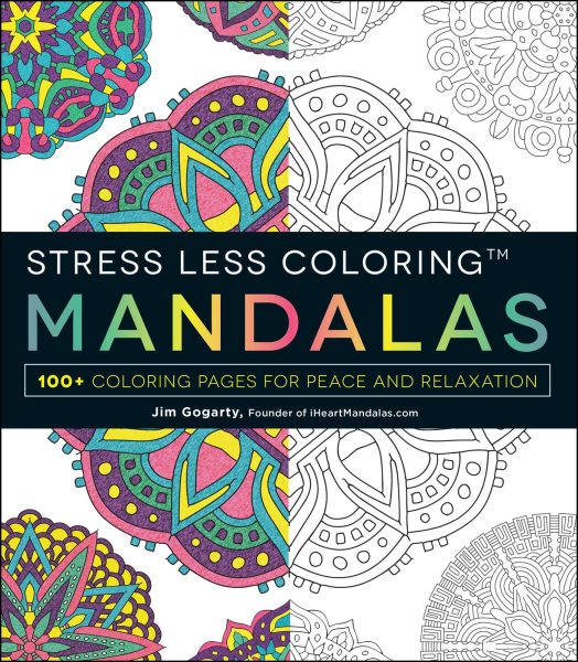Stress Less Coloring - Mandalas: 100+ Coloring Pages for Peace and Relaxation cover
