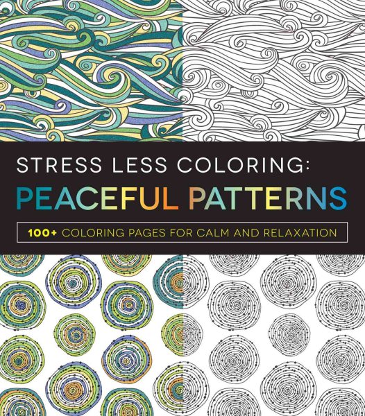 Stress Less Coloring - Peaceful Patterns: 100+ Coloring Pages for Calm and Relaxation cover