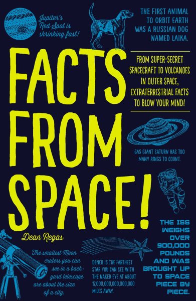 Facts from Space!: From Super-Secret Spacecraft to Volcanoes in Outer Space, Extraterrestrial Facts to Blow Your Mind! cover