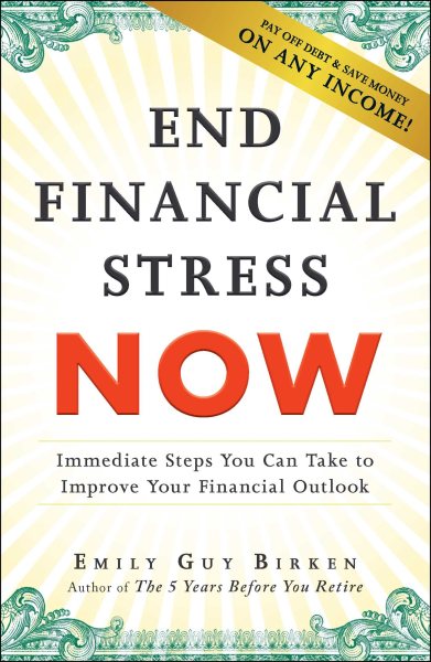 End Financial Stress Now: Immediate Steps You Can Take to Improve Your Financial Outlook cover