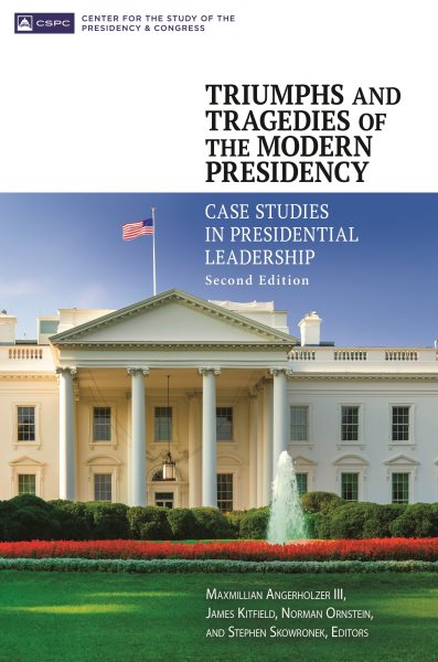 Triumphs and Tragedies of the Modern Presidency: Case Studies in Presidential Leadership cover