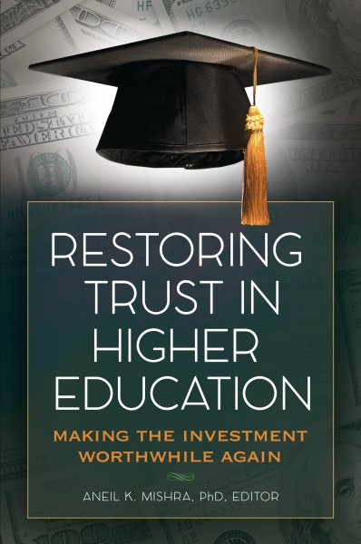 Restoring Trust In Higher Education: Making the Investment Worthwhile Again cover