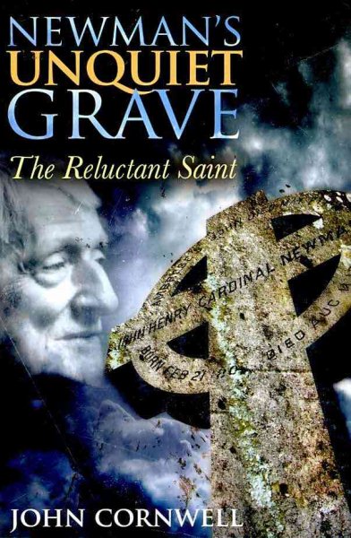 Newman's Unquiet Grave: The Reluctant Saint cover