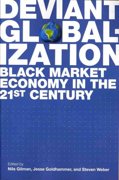 Deviant Globalization: Black Market Economy in the 21st Century cover
